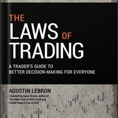 خرید و دانلود نسخه کامل کتاب The Laws of Trading: A Trader’s Guide to Better Decision-Making for Everyone (Wiley Trading) 1st Edition, by Agustin Lebron