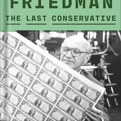 خرید و دانلود نسخه کامل کتاب Milton Friedman: The Last Conservative by Jennifer Burns PDF