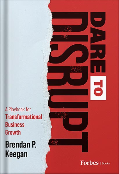 225-New-PNG-Version-12 خرید و دانلود نسخه کامل کتاب Dare to Disrupt: A Playbook for Transformational Business Growth by Brendan P. Keegan PDF - تصویر 1