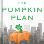 خرید و دانلود نسخه کامل کتاب The Pumpkin Plan: A Simple Strategy to Grow a Remarkable Business in Any Field by Mike Michalowicz PDF