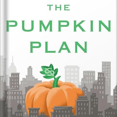 خرید و دانلود نسخه کامل کتاب The Pumpkin Plan: A Simple Strategy to Grow a Remarkable Business in Any Field by Mike Michalowicz PDF