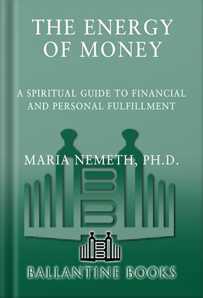225-New-PNG-Version-14 خرید و دانلود نسخه کامل کتاب The Energy of Money: A Spiritual Guide to Financial and Personal Fulfillment by Maria Nemeth PDF - تصویر 1