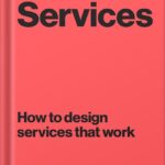 خرید و دانلود نسخه کامل کتاب Good Services: How to Design Services that Work by Louise Downe PDF