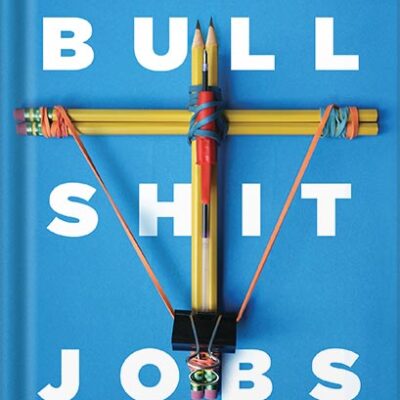 خرید و دانلود نسخه کامل کتاب Bullshit Jobs: A Theory by David Graeber PDF