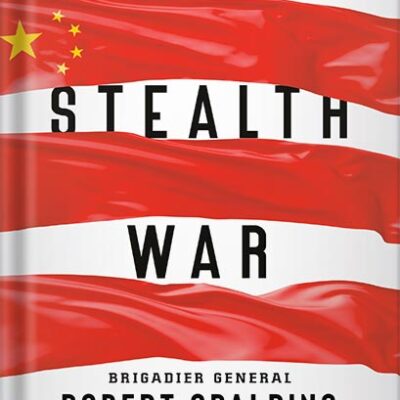 خرید و دانلود نسخه کامل کتاب Stealth War: How China Took Over While America’s Elite Slept by Robert Spalding PDF