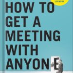 خرید و دانلود نسخه کامل کتاب How to Get a Meeting with Anyone: The Untapped Selling Power of Contact Marketing by Stu Heinecke PDF