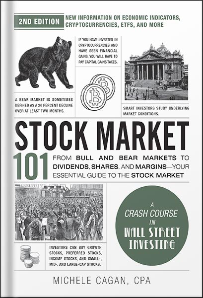 225-New-PNG-Version-16 خرید و دانلود نسخه کامل کتاب Stock Market 101, 2nd Edition: From Bull and Bear Markets to Dividends, Shares, and Margins—Your Essential Guide to the Stock Market (Adams 101 Series) by Michele Cagan PDF - تصویر 1