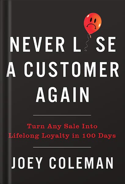 225-New-PNG-Version-16 خرید و دانلود نسخه کامل کتاب Never Lose a Customer Again: Turn Any Sale into Lifelong Loyalty in 100 Days by Joey Coleman PDF - تصویر 1