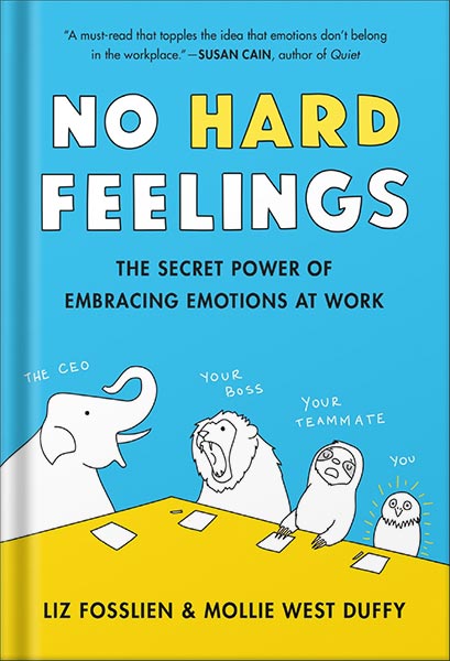 225-New-PNG-Version-16 خرید و دانلود نسخه کامل کتاب No Hard Feelings: The Secret Power of Embracing Emotions at Work by Liz Fosslien PDF - تصویر 1