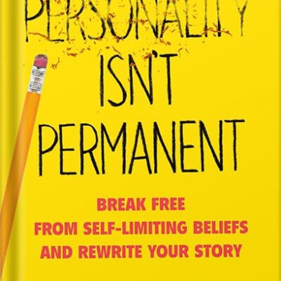 خرید و دانلود نسخه کامل کتاب Personality Isn’t Permanent: Break Free from Self-Limiting Beliefs and Rewrite Your Story by Benjamin P. Hardy PDF