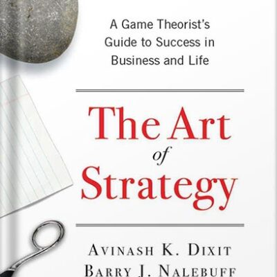 خرید و دانلود نسخه کامل کتاب The Art of Strategy: A Game Theorist’s Guide to Success in Business and Life Illustrated Edition by Avinash K. Dixit PDF