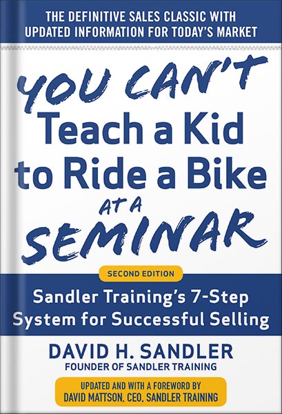 225-New-PNG-Version-2 خرید و دانلود نسخه کامل کتاب You Can’t Teach a Kid to Ride a Bike at a Seminar, 2nd Edition: Sandler Training’s 7-Step System for Successful Selling by David H. Sandler PDF - تصویر 1
