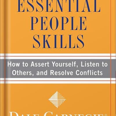 خرید و دانلود نسخه کامل کتاب The 5 Essential People Skills: How to Assert Yourself, Listen to Others, and Resolve Conflicts (Dale Carnegie Books) by Dale Carnegie PDF