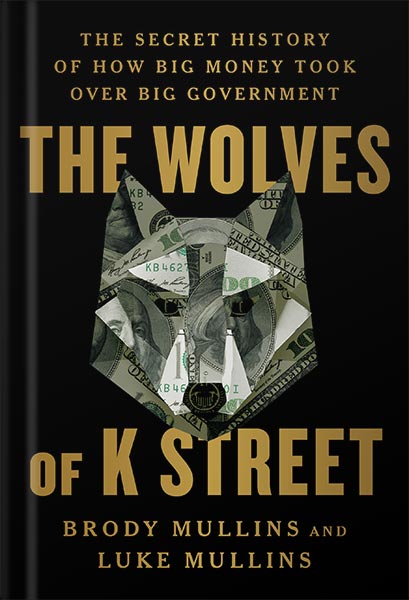 225-New-PNG-Version-2 خرید و دانلود نسخه کامل کتاب The Wolves of K Street: The Secret History of How Big Money Took Over Big Government by Brody Mullins PDF - تصویر 1