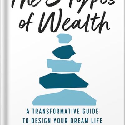 خرید و دانلود نسخه کامل کتاب The 5 Types of Wealth: A Transformative Guide to Design Your Dream Life by Sahil Bloom PDF