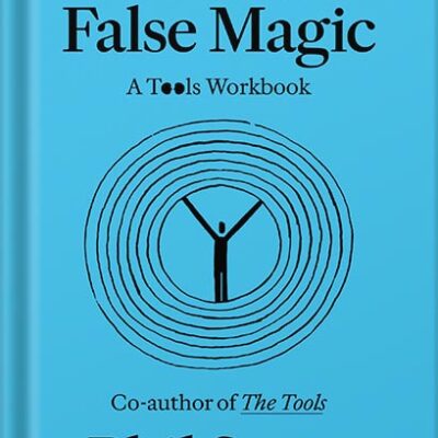 خرید و دانلود نسخه کامل کتاب True and False Magic: A Tools Workbook by Phil Stutz PDF