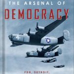 خرید و دانلود نسخه کامل کتاب The Arsenal Of Democracy: FDR, Detroit, and an Epic Quest to Arm an America at War by A. J. Baime PDF