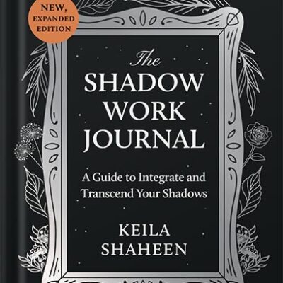 خرید و دانلود نسخه کامل کتاب The Shadow Work Journal: A Guide to Integrate and Transcend Your Shadows by Keila Shaheen PDF