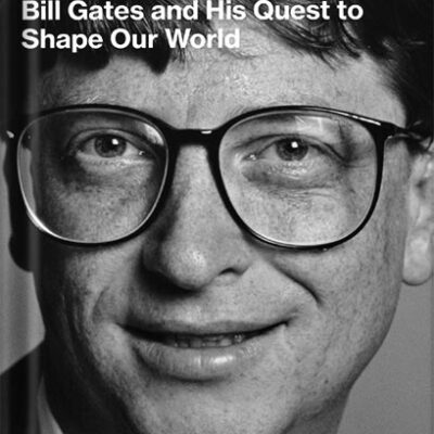 خرید و دانلود نسخه کامل کتاب Billionaire, Nerd, Savior, King: Bill Gates and His Quest to Shape Our World by Anupreeta Das PDF