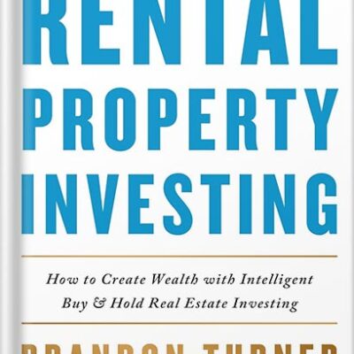 خرید و دانلود نسخه کامل کتاب The Book on Rental Property Investing: How to Create Wealth With Intelligent Buy and Hold Real Estate Investing (BiggerPockets Rental Kit 2) by Brandon Turner PDF