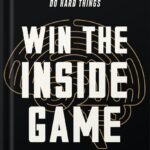 خرید و دانلود نسخه کامل کتاب Win the Inside Game: How to Move from Surviving to Thriving, and Free Yourself Up to Perform by Steve Magness PDF