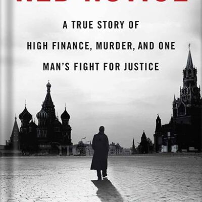 خرید و دانلود نسخه کامل کتاب Red Notice: A True Story of High Finance, Murder, and One Man’s Fight for Justice by Bill Browder PDF