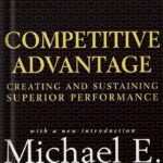 خرید و دانلود نسخه کامل کتاب Competitive Advantage: Creating and Sustaining Superior Performance Illustrated Edition, by Michael E. Porter PDF