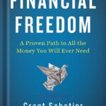 خرید و دانلود نسخه کامل کتاب Financial Freedom: A Proven Path to All the Money You Will Ever Need by Grant Sabatier PDF