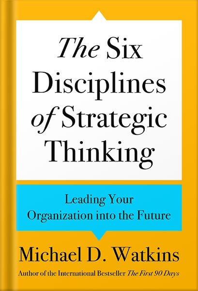 225-New-PNG-Version-3 خرید و دانلود نسخه کامل کتاب The Six Disciplines of Strategic Thinking: Leading Your Organization into the Future by Michael D. Watkins PDF - تصویر 1