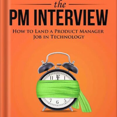 خرید و دانلود نسخه کامل کتاب Cracking the PM Interview: How to Land a Product Manager Job in Technology (Cracking the Interview & Career) by Gayle Laakmann McDowell PDF