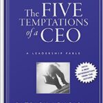 خرید و دانلود نسخه کامل کتاب The Five Temptations of a CEO, 10th Anniversary Edition: A Leadership Fable (J-B Lencioni Series Book 38) by Patrick M. Lencioni PDF