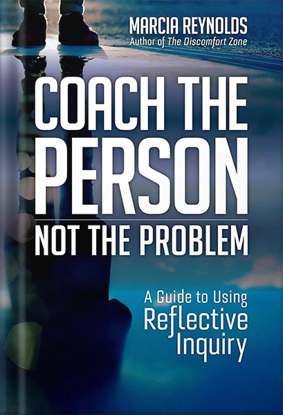 225-New-PNG-Version-30 خرید و دانلود نسخه کامل کتاب Coach the Person, Not the Problem: A Guide to Using Reflective Inquiry by Marcia Reynolds PDF - تصویر 1