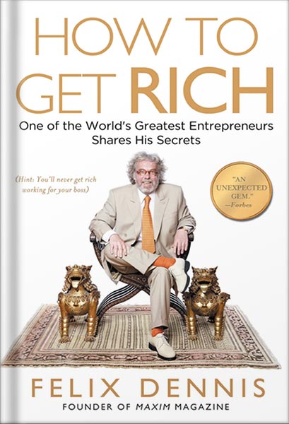 225-New-PNG-Version-31 خرید و دانلود نسخه کامل کتاب How to Get Rich: One of the World’s Greatest Entrepreneurs Shares His Secrets by Felix Dennis PDF - تصویر 1