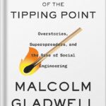 خرید و دانلود نسخه کامل کتاب Revenge of the Tipping Point: Overstories, Superspreaders, and the Rise of Social Engineering by Malcolm Gladwell PDF