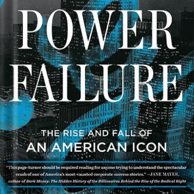 خرید و دانلود نسخه کامل کتاب Power Failure: The Rise and Fall of an American Icon by William D. Cohan PDF