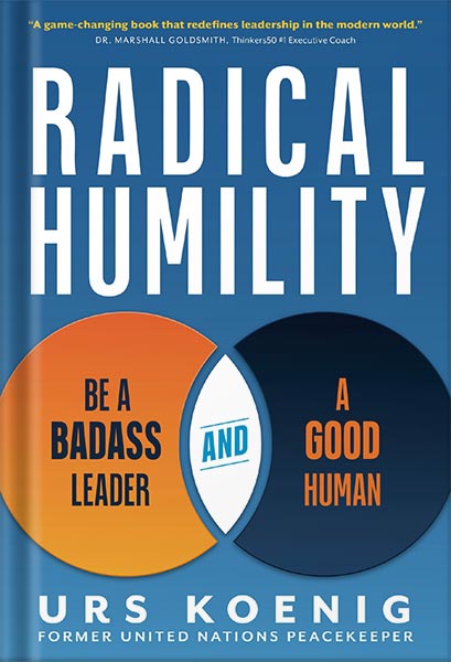 225-New-PNG-Version-31 خرید و دانلود نسخه کامل کتاب Radical Humility: Be a Badass Leader and a Good Human by Urs Koenig PDF - تصویر 1