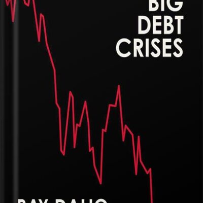خرید و دانلود نسخه کامل کتاب Principles for Navigating Big Debt Crises by Ray Dalio PDF