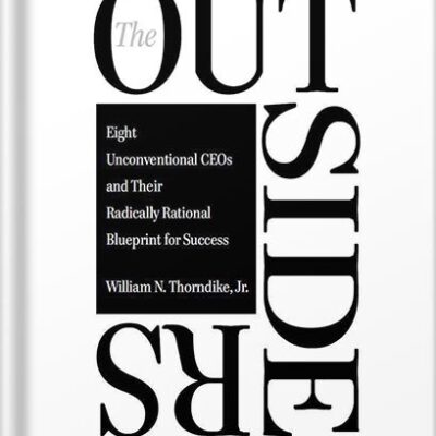 خرید و دانلود نسخه کامل کتاب The Outsiders: Eight Unconventional CEOs and Their Radically Rational Blueprint for Success by William Thorndike PDF