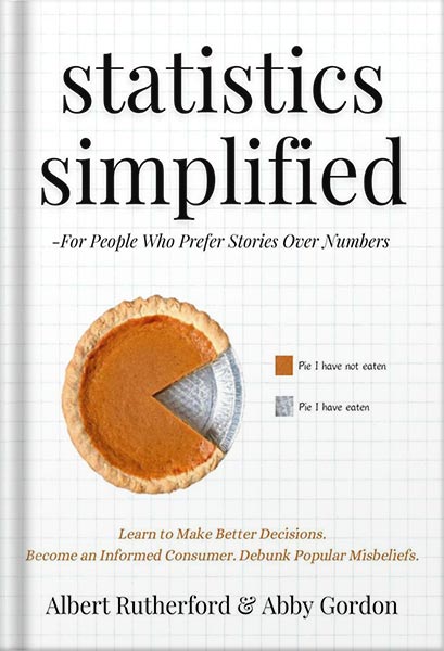 225-New-PNG-Version-35 خرید و دانلود نسخه کامل کتاب Statistics Simplified – For People Who Prefer Stories Over Numbers: Learn to Make Better Decisions. Become an Informed Consumer. Debunk Popular Misbeliefs. (Advanced Thinking Skills Book 6) by Albert Rutherford PDF - تصویر 1