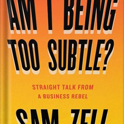 خرید و دانلود نسخه کامل کتاب Am I Being Too Subtle?: Straight Talk From a Business Rebel by Sam Zell PDF