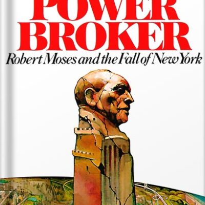 خرید و دانلود نسخه کامل کتاب The Power Broker: Robert Moses and the Fall of New York by Robert A. Caro PDF