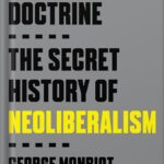 خرید و دانلود نسخه کامل کتاب Invisible Doctrine: The Secret History of Neoliberalism by George Monbiot PDF
