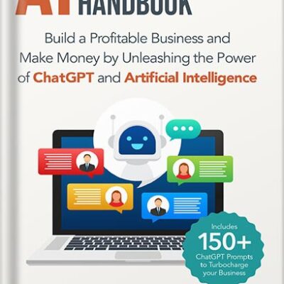 خرید و دانلود نسخه کامل کتاب AI Entrepreneur’s Handbook: Build a Profitable Business and Make Money by Unleashing the Power of ChatGPT and Artificial Intelligence (Includes 150+ ChatGPT prompts to turbocharge your business) by Kartikeya Malhotra PDF