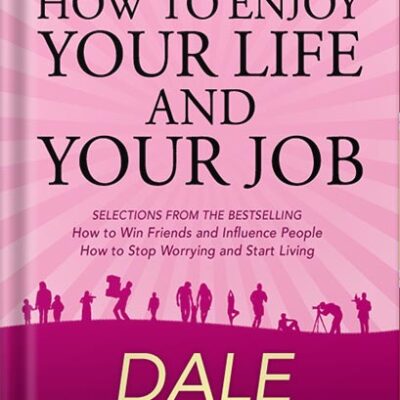 خرید و دانلود نسخه کامل کتاب How to Enjoy Your Life and Your Job by Dale Carnegie PDF
