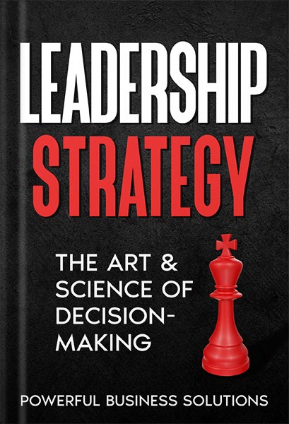 225-New-PNG-Version-41 خرید و دانلود نسخه کامل کتاب Leadership Strategy: The Art & Science of Decision-Making by Powerful Business Solutions PDF - تصویر 1