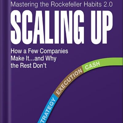 خرید و دانلود نسخه کامل کتاب Scaling Up (Revised 2022): How a Few Companies Make It…and Why the Rest Don’t (Rockefeller Habits 2.0) by Verne Harnish PDF