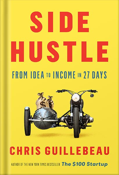 225-New-PNG-Version-41 خرید و دانلود نسخه کامل کتاب Side Hustle: From Idea to Income in 27 Days by Chris Guillebeau PDF - تصویر 1