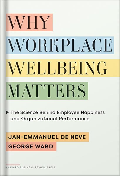 225-New-PNG-Version-41 خرید و دانلود نسخه کامل کتاب Why Workplace Wellbeing Matters: The Science Behind Employee Happiness and Organizational Performance by Jan-Emmanuel De Neve PDF - تصویر 1