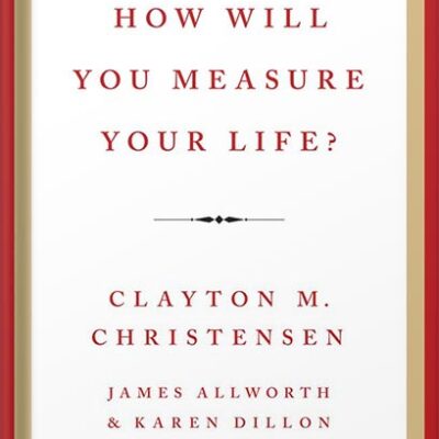 خرید و دانلود نسخه کامل کتاب How Will You Measure Your Life? by Clayton M. Christensen PDF