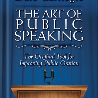 خرید و دانلود نسخه کامل کتاب The Art of Public Speaking: The Original Tool for Improving Public Oration by Dale Carnegie PDF